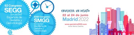62 Congreso de la Sociedad Española de Geriatría y Gerontología (SEGG)/ 23 Congreso de la Sociedad Madrileña de Geriatría y Gerontología 62 Congreso de la Sociedad Española de Geriatría y Gerontología / 23 Congreso de la Sociedad Madrileña de Geriatría y Gerontología