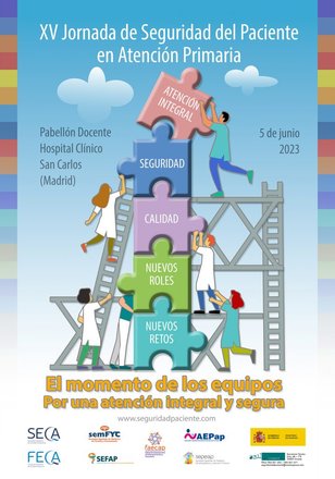 XV Jornada de Seguridad del Paciente en Atención Primaria: El momento de los equipos. Por una atención integral y segura