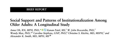 Social Support and Patterns of Institutionalization Among Older Adults: A Longitudinal Study. Social Support and Patterns of Institutionalization Among Older Adults: A Longitudinal Study.